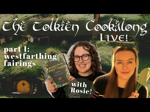 The Tolkien Live Cookalong! | Westfarthing Fairings
