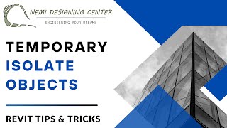 How to Temporary Isolate Objects? | Revit Tips & Tricks | Nemi Designing Center | #revithideobject