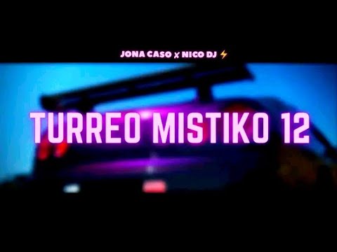 EXPLOTA TU AUTO #12 🔥MIX EDICION TURREO MISTIKO🔥@Jonacaso  ✘ NICO DJ ⚡