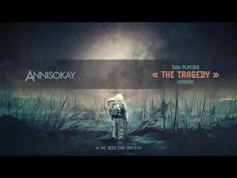 ANNISOKAY - The Tragedy (OFFICIAL AUDIO STREAM)