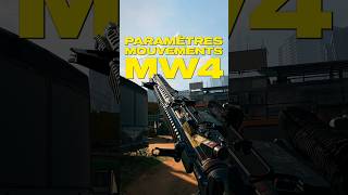 Paramètres Mouvements MW4 !