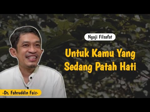 Ngaji Filsafat || Cara Mengobati Patah Hati - Dr. Fahruddin Faiz