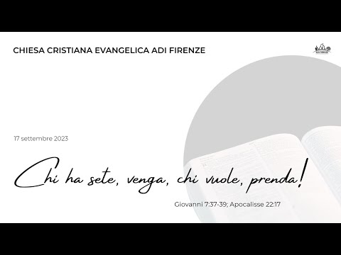 Chi ha sete, venga, chi vuole, prenda! ( Giovanni 7: 37-39 ; Apocalisse 22:17)