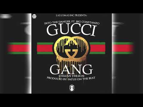 Pato The Danger Ft. Big Constanzo - Gucci Gang (Chilean Version)