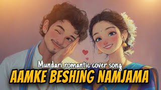 Download lagu ||AAMKE BESHING NAMJAMA||NEW MUNDARI ROMANTIC COVER SONG 2026|| mp3