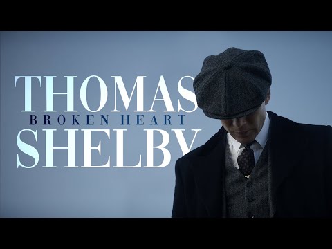 (Peaky Blinders) Thomas Shelby - Ballad of a Broken Heart