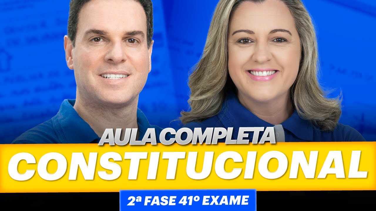Aula COMPLETA de Direito Constitucional | 2ª Fase 41º Exame OAB