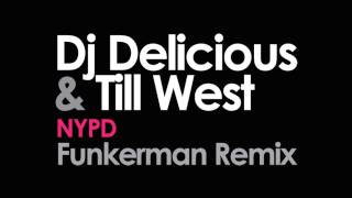 DJ Delicious & Till West - NYPD (Funkerman Remix)