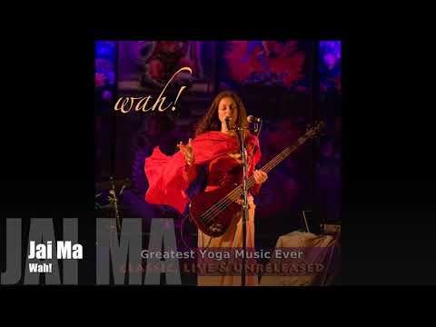 Wah! GREATEST YOGA MUSIC EVER - Jai Ma