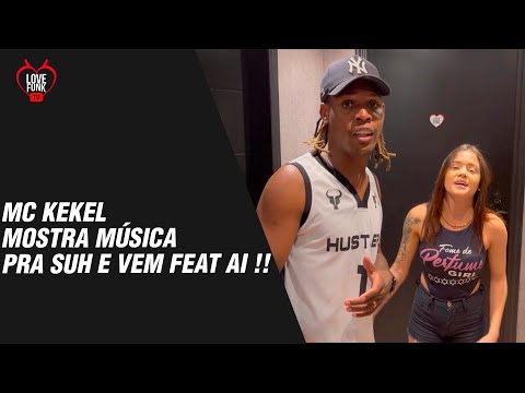 MC KEKEL MOSTRA MÚSICA  PRA MC SUH E ELA FICA MUITO FELIZ E FALA QUE VAI FAZER  FEAT  COM ELE .