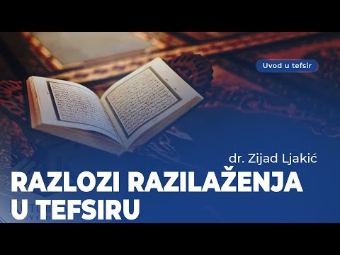 Razlozi razilaženja u tefsiru - dr. Zijad Ljakić