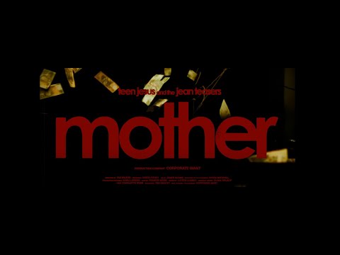 Music Video: Teen Jesus and the Jean Teasers – “MOTHER”