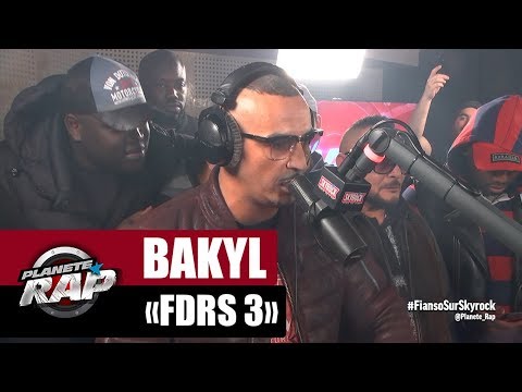 [EXCLU] Bakyl "FDRS 3" #PlanèteRap