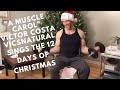 Vicsnatural sings the Twelve Days of Muscle Christmas