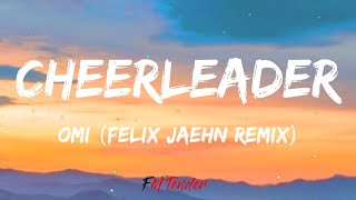 OMI - Cheerleader (Felix Jaehn Remix) (Lyrics)