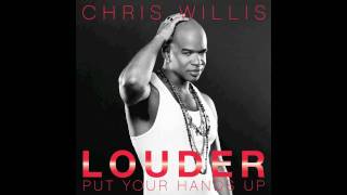 Chris Willis - Louder (Put Your Hands Up) [Count De Money Remix]