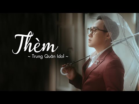 Thèm - Trung Quân Idol | MV FULL HD