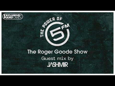 Roger Goode Show (5FM) Guestmix By Jashmir (29 Sep 2023) [EXCLUSIVE PIANOLAND MIX]