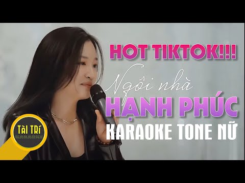 Karaoke Beat Chuẩn | NGÔI NHÀ HẠNH PHÚC - HOT TIK TOK -  Tone Nữ Hạ Tone (Gm) - Beat by Tàiz