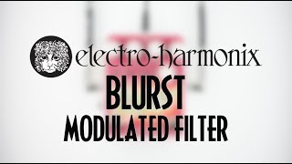 Video thumbnail for Electro-Harmonix Blurst Modulated Filter by Pedal of the Day