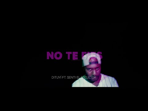 Dituyí - No te fies (feat. Senti El Escultor)
