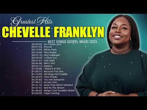 Chevelle Franklyn - Best Playlist Of Gospel Songs 2023 - Most Popular Chevelle Franklyn Songs