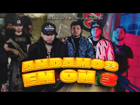 Andamos En On 3 (Video Oficial)  - Jr Mafiah X Legión Lv X Yahir Bn