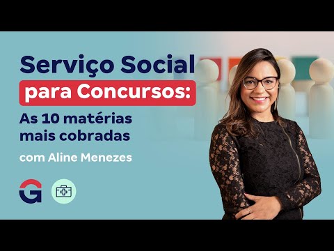 Serviço Social para Concursos 2025: As 10 matérias mais cobradas com Aline Menezes