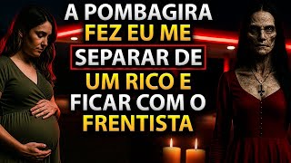 POMBAGIRA VIROU MINHA VIDA DE PONTA CABEÇA - RELATO REAL