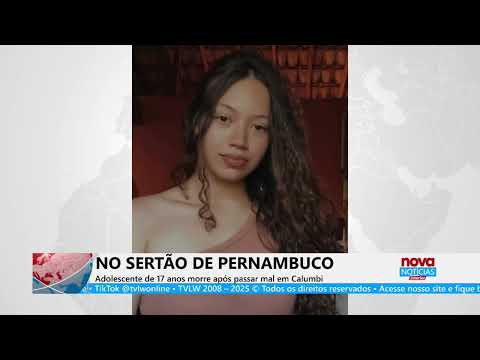 Adolescente de 17 anos morre após passar mal em Calumbi; causa da morte será investigada