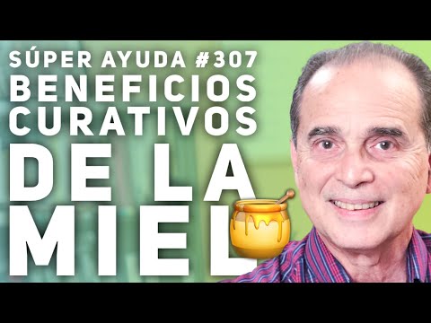 SÚPER AYUDA #307  Beneficios Curativos de la Miel
