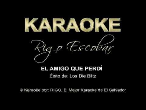 KARAOKE LOS DIE BLITZ - EL AMIGO QUE PERDI (RIGO).avi