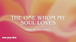 Song of Solomon 3 – The One Whom My Soul Loves | One One Nine Music