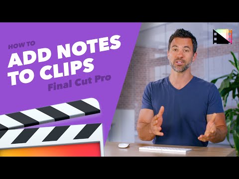 How to Add Notes to Your Clips and Projects in Final Cut Pro X