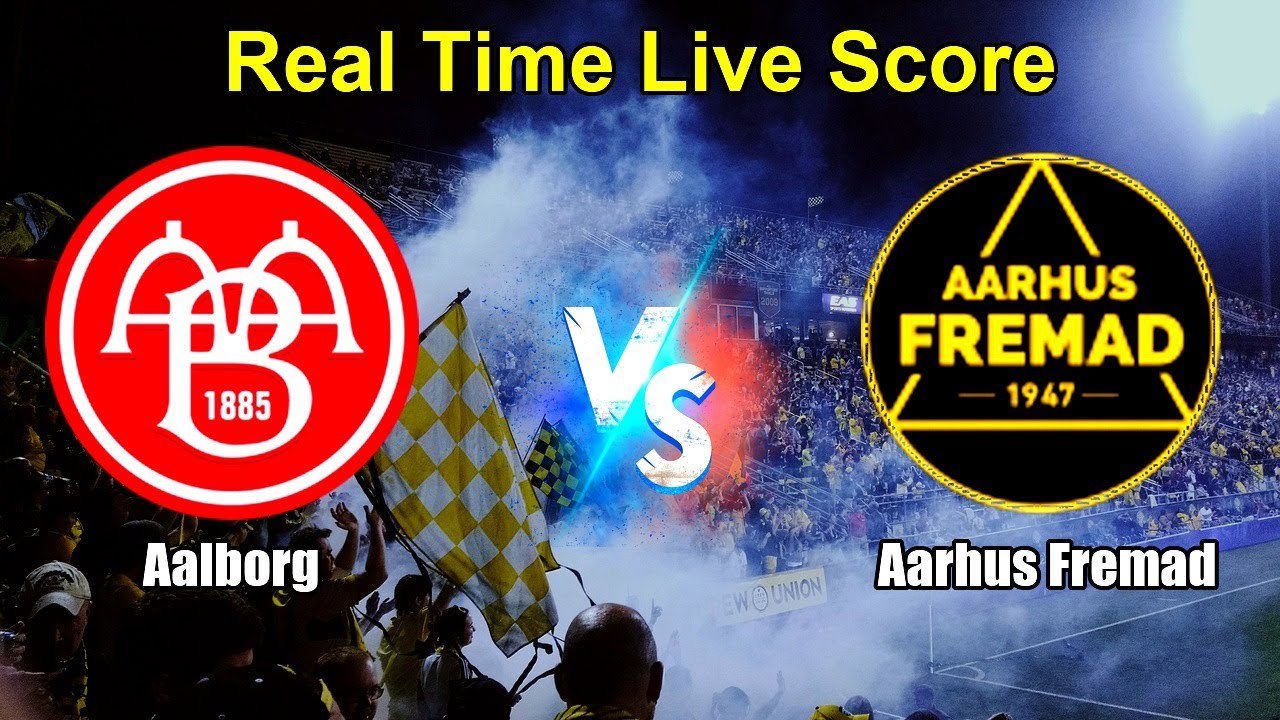 Aalborg vs Aarhus Fremad Live Score - Danish 1st Hạng