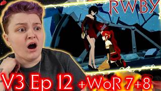 I HATE IT HERE!!!~ RWBY V3 Eps12+ WoR Eps 7+8 REACTION
