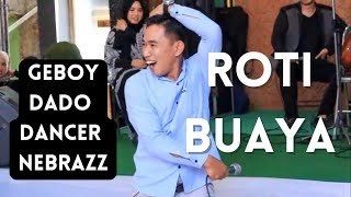 Download lagu ROTI BUAYA VERSI GAMBUS Voc. DADO dancer Nebrazz mp3