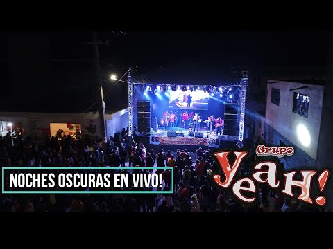 NOCHES OSCURAS GRUPO YEAH! EN VIVO TLAXCALA