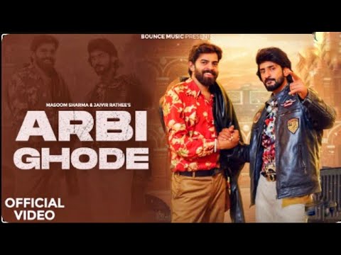 ARBI GHODE(Official Video) Masoom Sharma | Jaivir Rathee |New Haryanvi Songs 2025|Bounce Music#song 