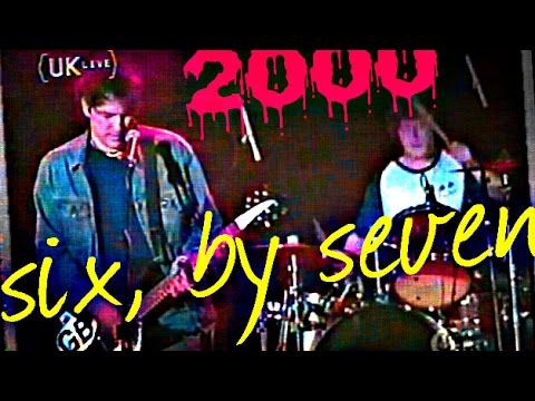 Six By Seven  Candlelight   /  live UK 2000　ガンぎまりサウンド！