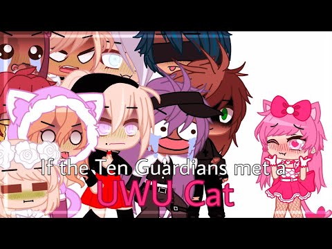 If the Ten Guardians met a UwU Cat | GC Video