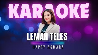 Download lagu LEMAH TELES - Happy Asmara [Karaoke Version] mp3