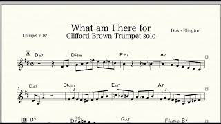 【What am I Here for】Clifford Brown Trumpet solo(Transcription)inB♭