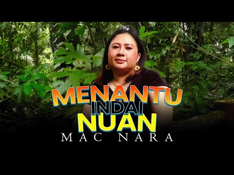 Menantu Indai Nuan - Mac Nara (Official Music Video)