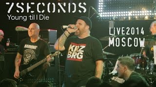 7SECONDS - Young &#39;til I Die | LIVE Moscow 2014