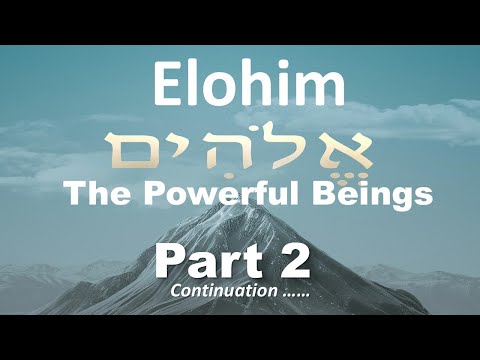 EP. 20 -  Part 2: Investigating Elohim and YHWH