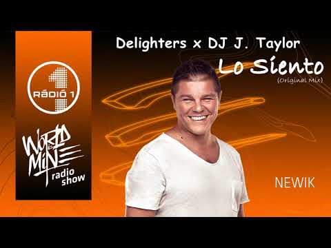 Delighters x DJ J. Taylor - Lo Siento [Rádió 1 – WIM – Newik]