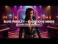 ELVIS PRESLEY SUSPICIOUS MINDS COVER SYNTH POP 80 S
