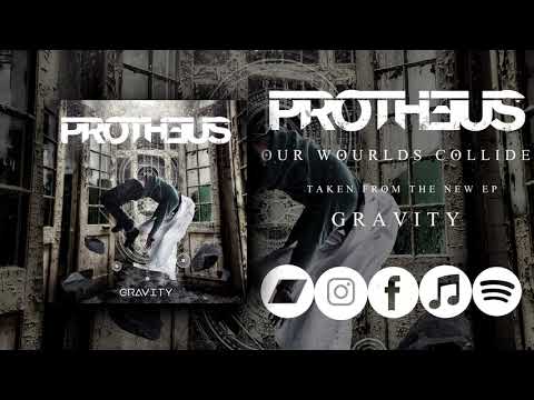 Protheus - Our Worlds Collide