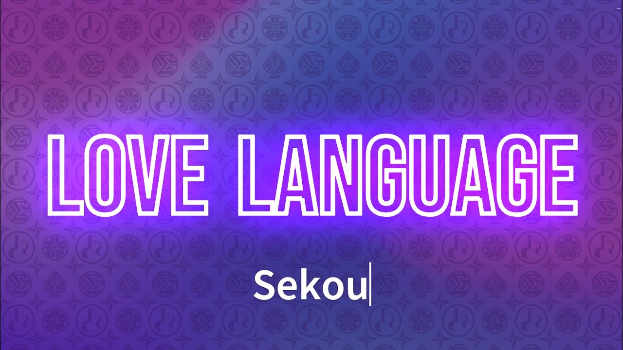 Sekou - Love Language (Lyrics)